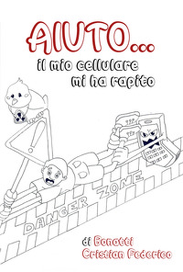 Aiuto... il mio cellulare mi ha rapito - Librerie.coop Aiuto... il mio cellulare mi ha rapito - Librerie.coop