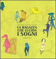 La ragazza che lucida i sogni - Librerie.coop La ragazza che lucida i sogni - Librerie.coop