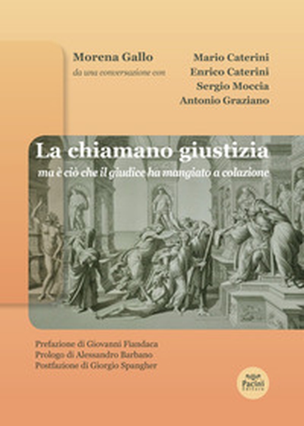 La chiamano giustizia. Ma è ciò che il giudice ha mangiato a colazione - Librerie.coop La chiamano giustizia. Ma è ciò che il giudice ha mangiato a colazione - Librerie.coop