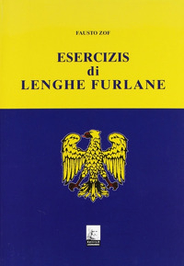 Esercizis di lenghe furlane. Testo friulano - Librerie.coop Esercizis di lenghe furlane. Testo friulano - Librerie.coop