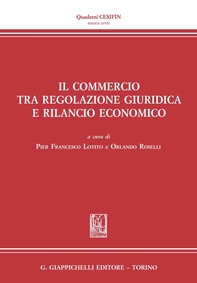 Il commercio tra regolazione giuridica e rilancio economico - Librerie.coop Il commercio tra regolazione giuridica e rilancio economico - Librerie.coop