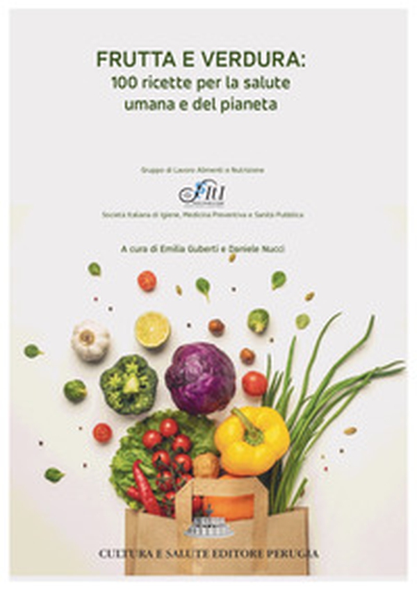 Frutta e verdura: 100 ricette per la salute umana e del pianeta - Librerie.coop Frutta e verdura: 100 ricette per la salute umana e del pianeta - Librerie.coop