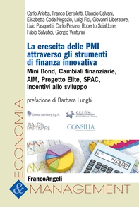 La crescita delle Pmi attraverso gli strumenti di finanza innovativa. Mini Bond, cambiali finanziarie, Aim, Progetto Elite, Spac, incentivi allo sviluppo - Librerie.coop La crescita delle Pmi attraverso gli strumenti di finanza innovativa. Mini Bond, cambiali finanziarie, Aim, Progetto Elite, Spac, incentivi allo sviluppo - Librerie.coop