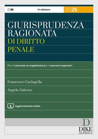 Giurisprudenza ragionata di diritto penale. Per il concorso in magistratura e i concorsi superiori - Librerie.coop