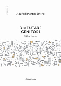 Diventare genitori. Sfide e risorse - Librerie.coop Diventare genitori. Sfide e risorse - Librerie.coop