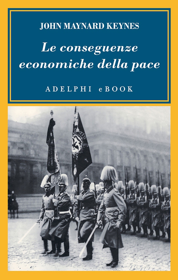 Le conseguenze economiche della pace - Librerie.coop Le conseguenze economiche della pace - Librerie.coop