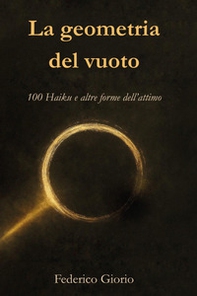 La geometria del vuoto. 100 haiku e altre forme dell'attimo - Librerie.coop