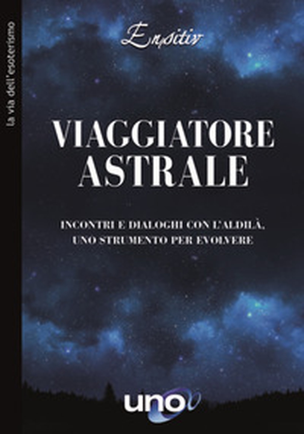 Viaggiatore astrale. Incontri e dialoghi con l'aldilà. Uno strumento per evolvere - Librerie.coop Viaggiatore astrale. Incontri e dialoghi con l'aldilà. Uno strumento per evolvere - Librerie.coop