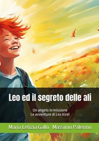 Leo e il segreto delle ali - Librerie.coop