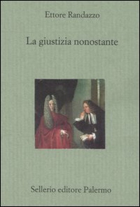 La giustizia nonostante - Librerie.coop
