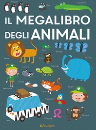 Il megalibro degli animali - Librerie.coop Il megalibro degli animali - Librerie.coop