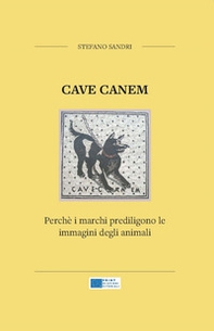 Cave canem. Perché i marchi prediligono le immagini degli animali - Librerie.coop