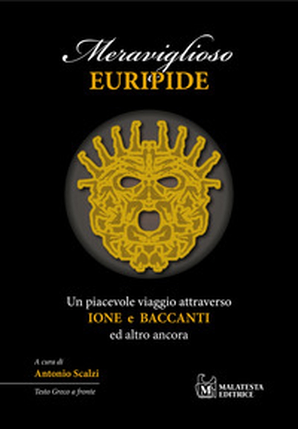 Meraviglioso Euripide. Un piacevole viaggio attraverso Ione e Baccanti ed altro ancora. Testo greco a fronte - Librerie.coop Meraviglioso Euripide. Un piacevole viaggio attraverso Ione e Baccanti ed altro ancora. Testo greco a fronte - Librerie.coop