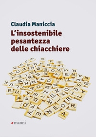 L'insostenibile pesantezza delle chiacchiere - Librerie.coop