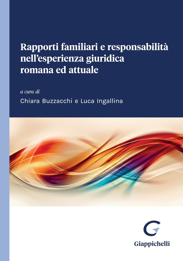 Rapporti familiari e responsabilità nell'esperienza giuridica romana ed attuale - e-Book - Librerie.coop Rapporti familiari e responsabilità nell'esperienza giuridica romana ed attuale - e-Book - Librerie.coop