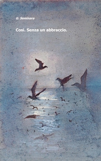 Cosi. Senza un abbraccio. - Librerie.coop