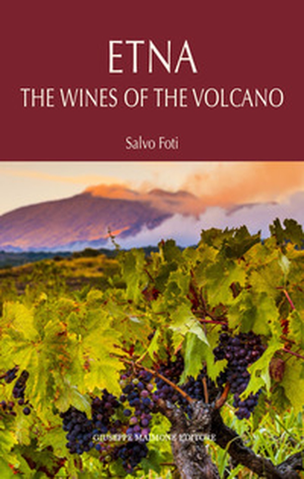 Etna. I vini del vulcano. Ediz. inglese - Librerie.coop Etna. I vini del vulcano. Ediz. inglese - Librerie.coop