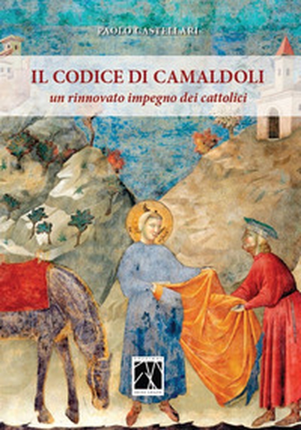 Il codice di Camaldoli. Un rinnovato impegno per i cattolici - Librerie.coop