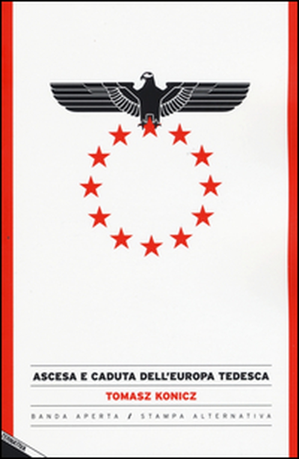 Ascesa e caduta dell'Europa tedesca - Librerie.coop Ascesa e caduta dell'Europa tedesca - Librerie.coop