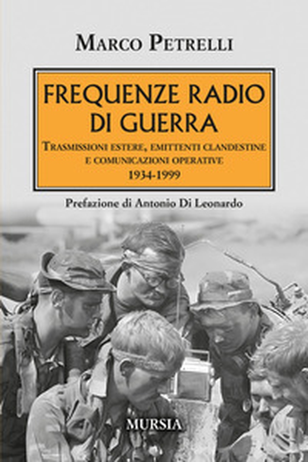 Frequenze radio di guerra. Trasmissioni estere, emittenti clandestine, comunicazioni operative 1934-1999 - Librerie.coop Frequenze radio di guerra. Trasmissioni estere, emittenti clandestine, comunicazioni operative 1934-1999 - Librerie.coop