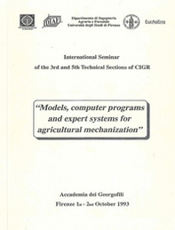 Models, computer programs and expert systems for agricultural mechanization. International Seminar Book - Librerie.coop Models, computer programs and expert systems for agricultural mechanization. International Seminar Book - Librerie.coop