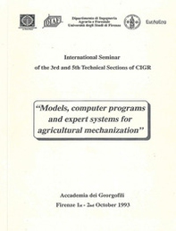 Models, computer programs and expert systems for agricultural mechanization. International Seminar Book - Librerie.coop