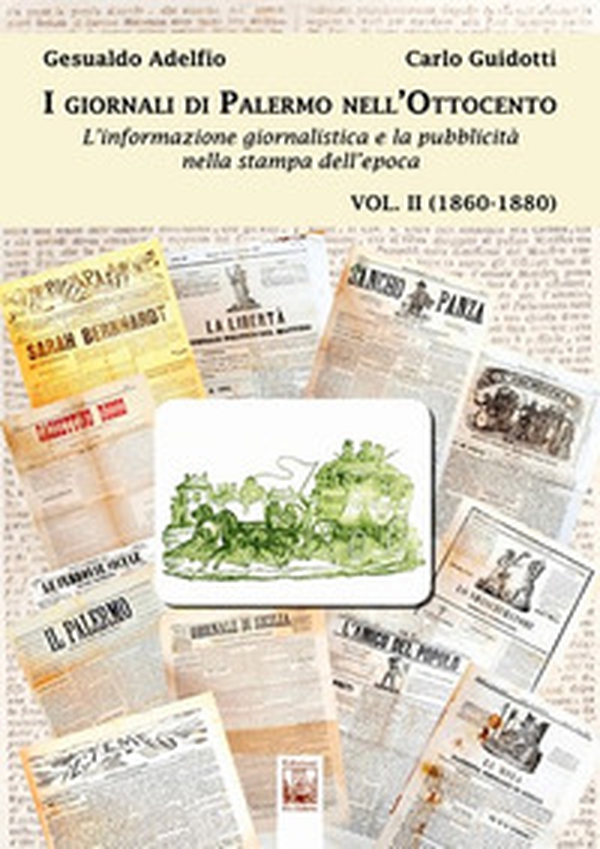 I giornali di Palermo nell'Ottocento. L'informazione giornalistica e la pubblicità nella stampa dell'epoca - Librerie.coop I giornali di Palermo nell'Ottocento. L'informazione giornalistica e la pubblicità nella stampa dell'epoca - Librerie.coop