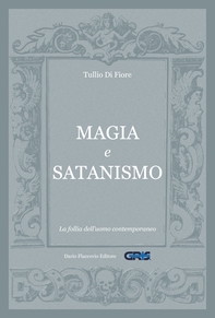 Magia e satanismo: La follia dell'uomo contemporaneo - Librerie.coop Magia e satanismo: La follia dell'uomo contemporaneo - Librerie.coop