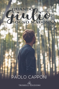 Quando Giulio sognò Madonna - Librerie.coop