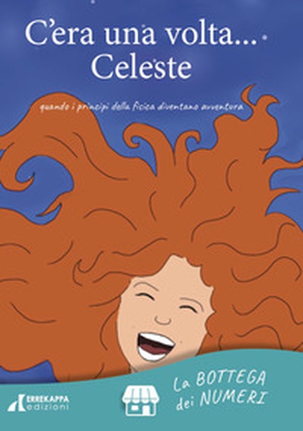 C'era una volta... Celeste. quando i principi della fisica diventano avventura - Librerie.coop