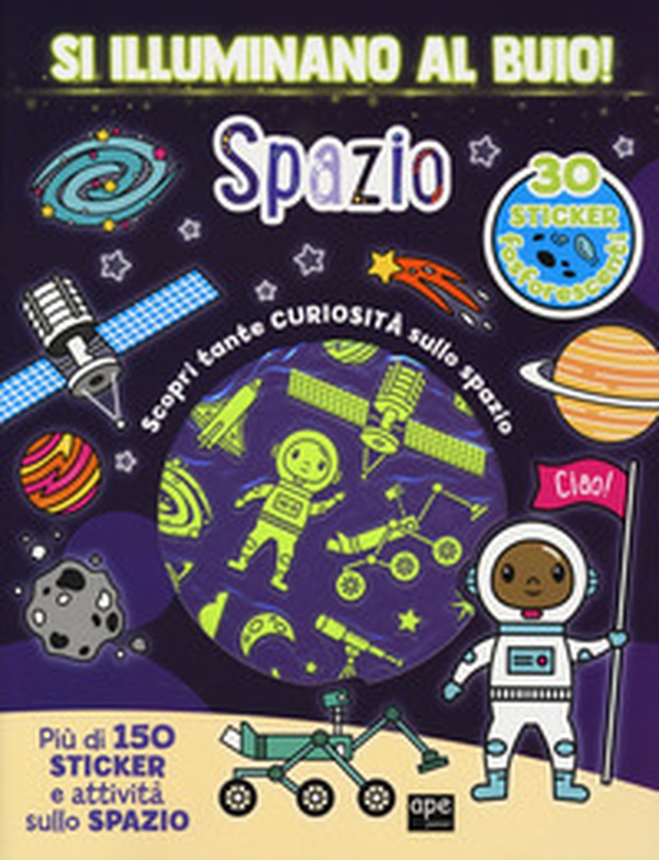 Spazio. Si illuminano al buio! - Librerie.coop Spazio. Si illuminano al buio! - Librerie.coop