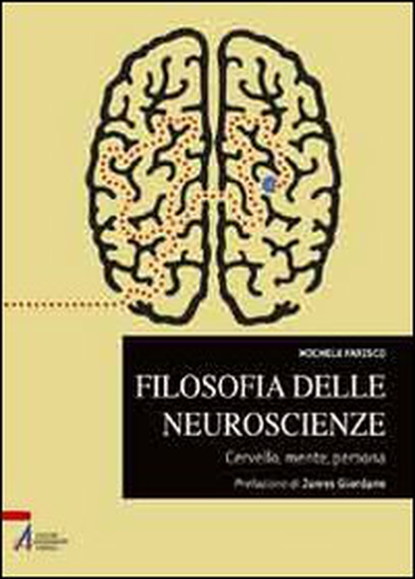 Filosofia delle neuroscienze. Cervello, mente, persona - Librerie.coop Filosofia delle neuroscienze. Cervello, mente, persona - Librerie.coop