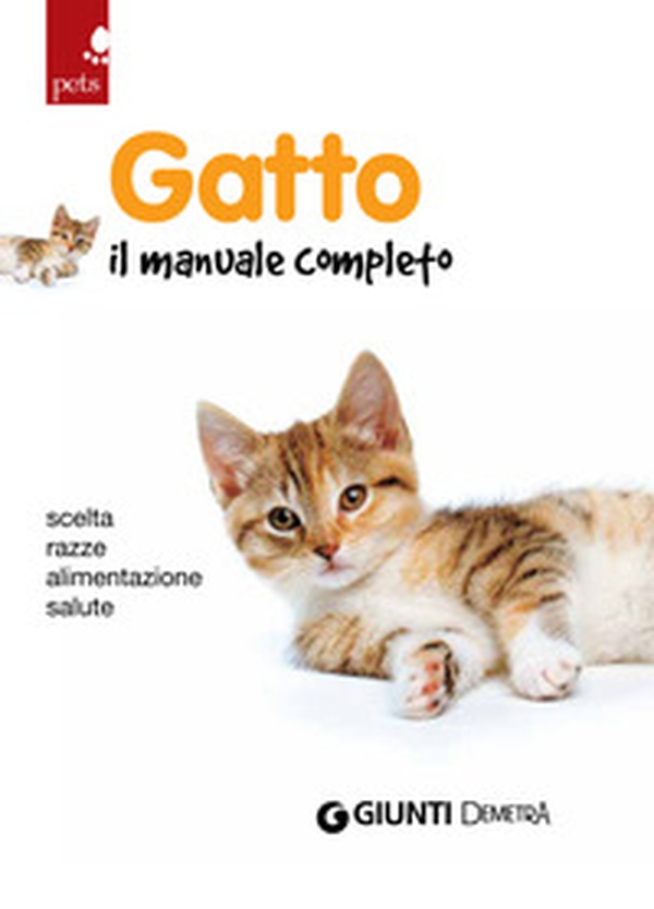 Gatto. Il manuale completo - Librerie.coop Gatto. Il manuale completo - Librerie.coop