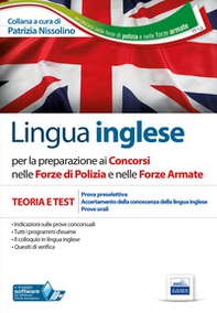 Lingua inglese per i concorsi nelle Forze di Polizia e Forze Armate. Teoria e test per prove scritte e orali - Librerie.coop
