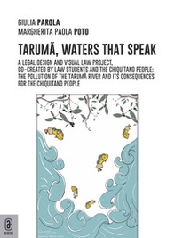 Taruma, the waters that speak. A legal design and visual law project co-created by law students and the Chiquitano people: the pollution of the Taruma River and the consequences on the Chiquitano people - Librerie.coop