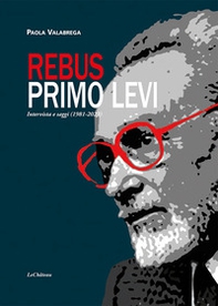 Rebus. Primo Levi. Intervista e saggi (1981-2023) - Librerie.coop