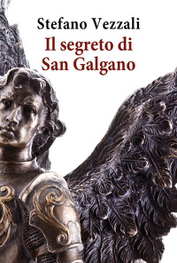 Il segreto di San Galgano - Librerie.coop Il segreto di San Galgano - Librerie.coop