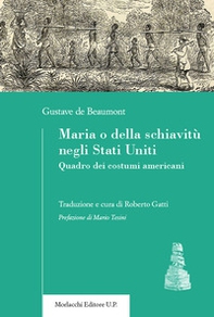 Maria o della schiavitù negli Stati Uniti. Quadro dei costumi americani - Librerie.coop