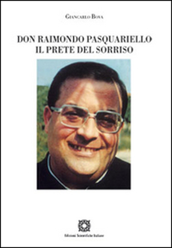 Don Raimondo Pasquariello. Il prete del sorriso - Librerie.coop Don Raimondo Pasquariello. Il prete del sorriso - Librerie.coop