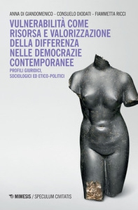 Vulnerabilità come risorsa e valorizzazione della differenza nelle democrazie contemporanee. Profili, giuridici, sociologici ed etico-politici - Librerie.coop Vulnerabilità come risorsa e valorizzazione della differenza nelle democrazie contemporanee. Profili, giuridici, sociologici ed etico-politici - Librerie.coop