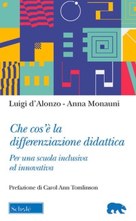 Che cos'è la differenziazione didattica. Per una scuola inclusiva ed innovativa - Librerie.coop