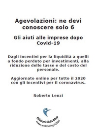 Agevolazioni: ne devi conoscere solo 6. Gli aiuti alle imprese dopo Covid-19 - Librerie.coop Agevolazioni: ne devi conoscere solo 6. Gli aiuti alle imprese dopo Covid-19 - Librerie.coop