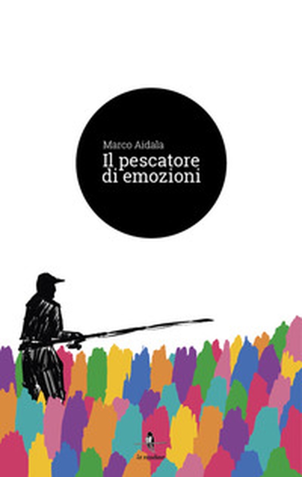 Il pescatore di emozioni - Librerie.coop Il pescatore di emozioni - Librerie.coop