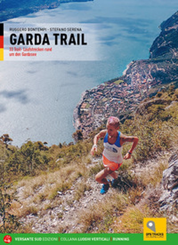 Garda trail. 33 itinerari di corsa in natura attorno al Benaco. Ediz. tedesca - Librerie.coop Garda trail. 33 itinerari di corsa in natura attorno al Benaco. Ediz. tedesca - Librerie.coop