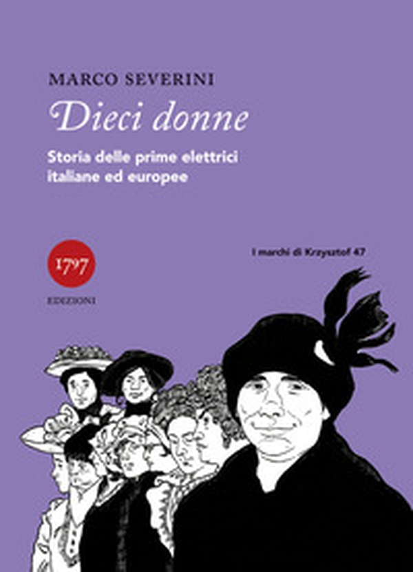 Dieci donne. Storie delle prime elettrici italiane ed europee - Librerie.coop