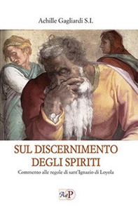 Sul discernimento degli spiriti. Commento alle regole di sant'Ignazio di Loyola - Librerie.coop
