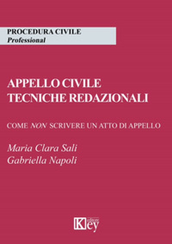 Appello civile. Tecniche redazionali. Come non scrivere un atto di appello - Librerie.coop Appello civile. Tecniche redazionali. Come non scrivere un atto di appello - Librerie.coop