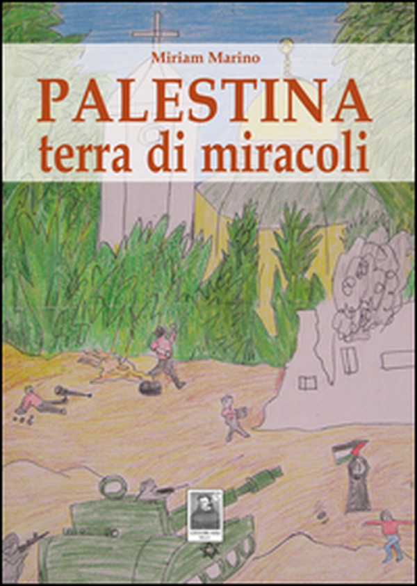 Palestina terra dei miracoli - Librerie.coop Palestina terra dei miracoli - Librerie.coop