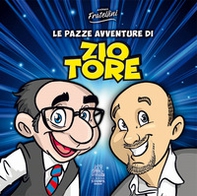 Le pazze avventure di Zio Tore - Librerie.coop