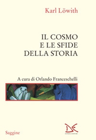 Il cosmo e le sfide della storia - Librerie.coop Il cosmo e le sfide della storia - Librerie.coop